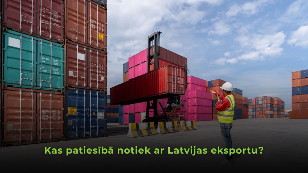 Kas patiesībā notiek ar Latvijas eksportu?